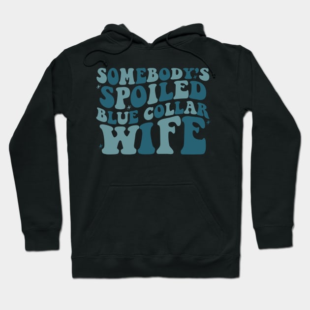 Blue Collar Wife Shirt, Blue Collar Wives Club Shirt, Wives tee, Spoiled wife tee, Collar wife tee, Blue collar tee Hoodie by Hamza Froug